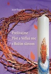 Kniha Prežívajme Pôst a Veľkú noc s Božím slovom