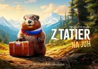 Kniha Z Tatier na juh - Svišťove dobrodružstvá