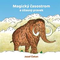 Kniha Magický časostrom a úžasný pravek