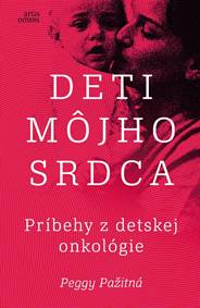 Kniha Deti môjho srdca / Príbehy z detskej onkológie