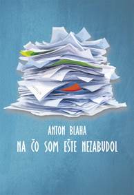 Kniha Na čo som ešte nezabudol