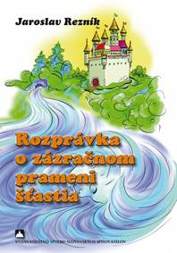 Kniha Rozprávka o zázračnom prameni šťastia