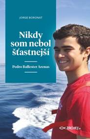 Kniha Nikdy som nebol šťastnejší: Pedro Ballester Arenas