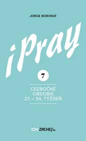 iPray 7: Cezročné obdobie 27. - 34. týždeň