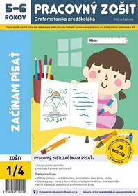 Začínam písať - pracovný zošit 1/4 5-6 ročných