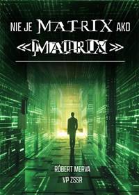 Kniha Nie je Matrix ako Matrix