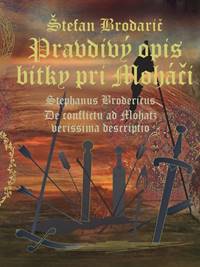 Pravdivý opis bitky pri Moháči /De conflictu ad Mohatz verissima descriptio