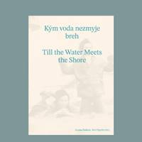 Kniha Kým voda nezmyje breh / Till the Water Meets the Shore