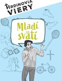 Hrdinovia viery - Mladí svätí