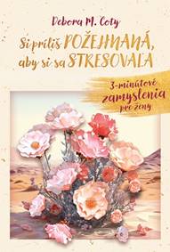 Si príliš požehnaná, aby si sa stresovala