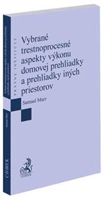 Kniha Vybrané trestnoprocesné aspekty výkonu domovej prehliadky a prehliadky iných priestorov