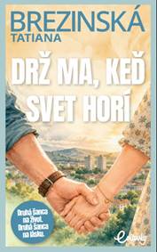 Kniha Drž ma, keď svet horí