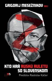 Kniha Kto hrá ruskú ruletu so Slovenskom