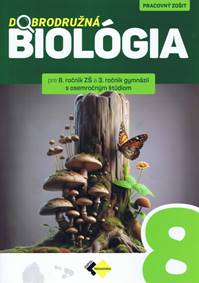 Dobrodružná biológia pre 8.ročník ZŠ a 3.ročník gymnázií