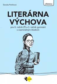 Kniha Literárna výchova pre 8. ročník ZŠ a 3.ročník gymnázií s osemročným štúdiom
