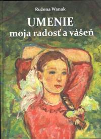 Kniha Umenie moja radosť a vášeň