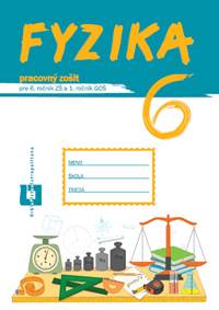 Fyzika 6 - Pracovný zošit