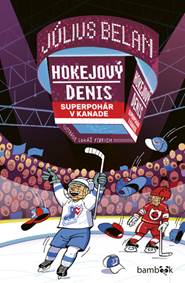 Kniha Hokejový Denis Superpohár v Kanade