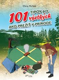 Kniha 101 tipov pre všetkých ako prežiť v prírode (2. vyd.)