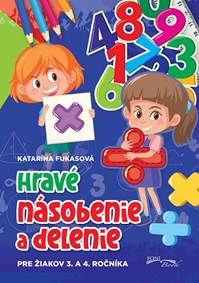 Kniha Hravé násobenie a delenie pre žiakov 3. 4. ročníka