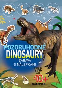 Kniha Pozoruhodné Dinosaury zábava s nálepkami Foni Book