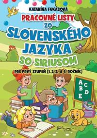 Pracovné listy zo Slovenského jazyka so Siriusom (1,2,3., a 4 ročník) - Katarína Fukasová