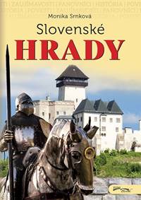 Slovenské hrady (2.vyd.) - Monika Srnková