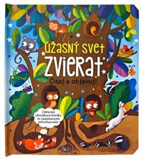 Kniha Úžasný svet zvierat Čítaj a objavuj!