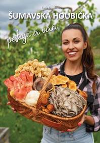 Šumavská houbička pěstuje a vaří