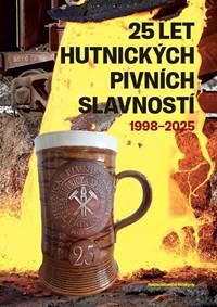 25 let Hutnických pivních slavností 1998-2025