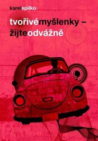Tvořivé myšlenky - Žijte odvážně