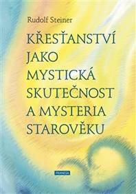 Křesťanství jako mystická skutečnost a mysteria starověku