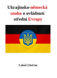 Ukrajinsko-německá snaha o ovládnutí střední Evropy
