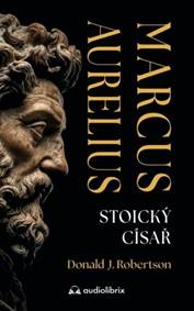 Marcus Aurelius - Stoický císař
