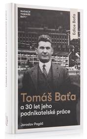 Kniha Tomáš Baťa a 30 let jeho podnikatelské práce