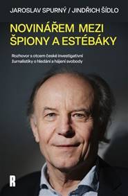 Kniha Novinářem mezi špiony a estébáky