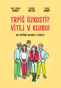 Trpíš úzkostí? Vítej v klubu!