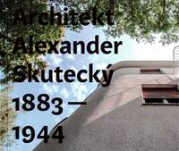 Kniha Architekt Alexander Skutecký 1883-1944