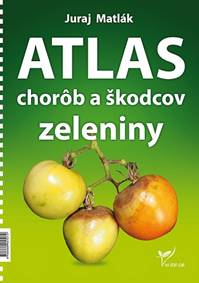 Atlas chorôb a škodcov zeleniny (4. vydanie)