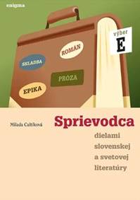 Kniha Sprievodca dielami slovenskej a svetovej literatúry E (4. ročník)
