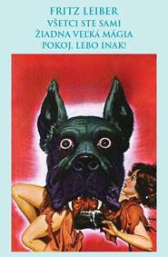 Všetci ste sami, Žiadna veľká mágia, Pokoj, lebo inak!