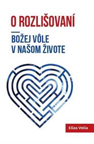 Kniha O rozlišovaní Božej vôle v našom živote