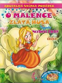 Kniha Kouzelná sbírka pohádek O Malence, Zlatá husa