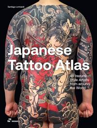 Kniha Japanese Tattoo Atlas: 45 Irezumi Style Artists from Around the World