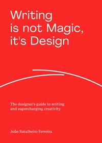 Kniha Writing is not Magic, it's Design