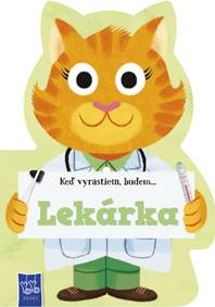 Kniha Keď vyrastiem, budem...Lekárka