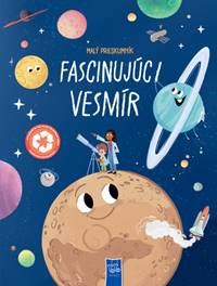 Malí prieskumníci Fascinujúci vesmír