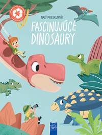 Malí prieskumníci Fascinujúce dinosaury