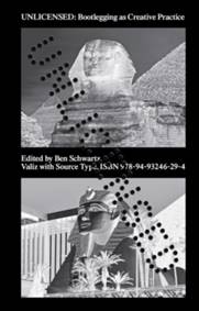 Unlicensed : Bootlegging as Creative Practice