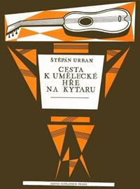 Kniha Cesta k umělecké hře na kytaru